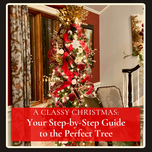 A Classy Christmas: Your Step-by-Step Guide to the Perfect Tree